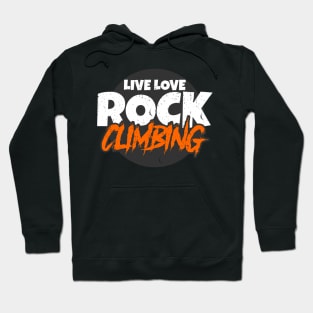 Awesome Live Love Rock Climbing Rockclimber Hoodie